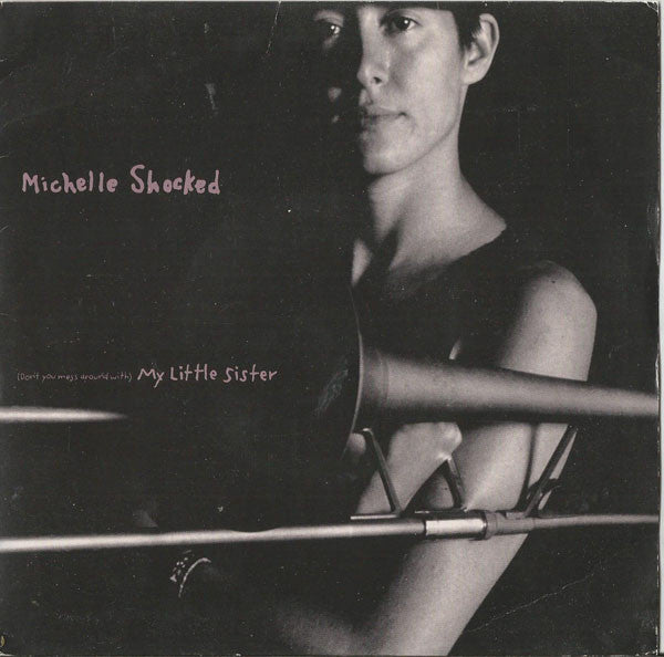 Michelle Shocked - (Don't You Mess Around With) My Little Sister - Us