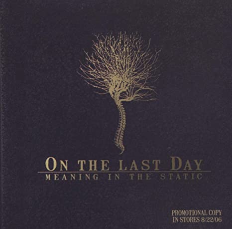 ON THE LAST DAY - MEANING IN THE STATIC - CD