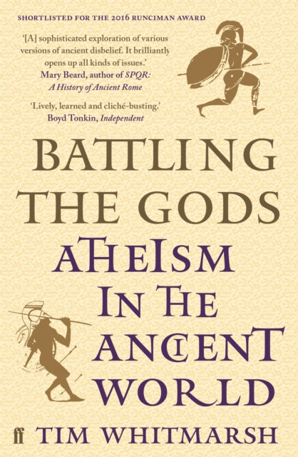 Tim Whitmarsh - Battling the Gods : Atheism in the Ancient World - Pap