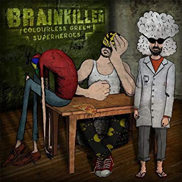 Brainkiller - Colourless Green Superheroes - Vinyl Record