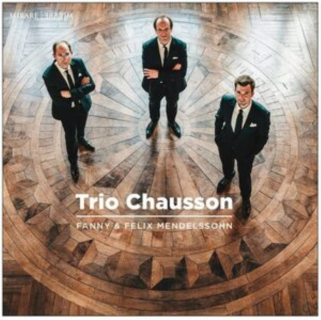 TRIO CHAUSSON - FANNY & FELIX MENDELSSOHN - CD ALBUM