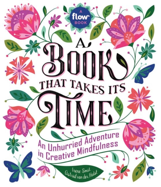 Flow Magazine - Book That Takes Its Time, A : An Unhurried Adventure i