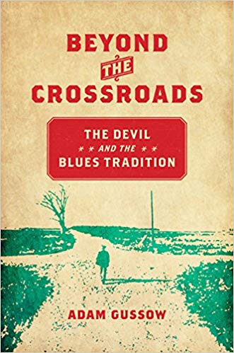 Adam Gussow - Beyond the Crossroads The Devil and the Blues Traditio