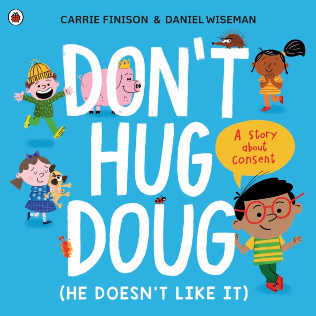 Carrie Finison - Don't Hug Doug (He Doesn't Like It) : A story