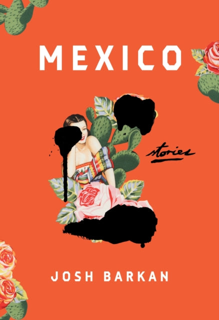Josh Barkan - Mexico : Stories - Hardback