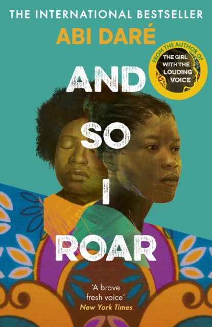 Abi Dare - And So I Roar : The new novel from the internationally best