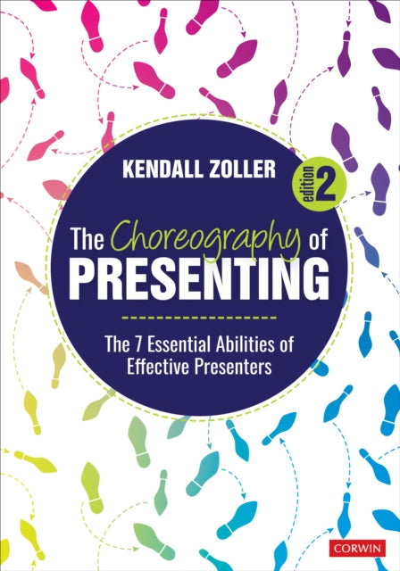 Kendall V. Zoller - Choreography of Presenting : The 7 Essential Abili