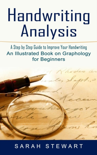 Stewart - Handwriting Analysis A Step by Step Guide to Improve Your H