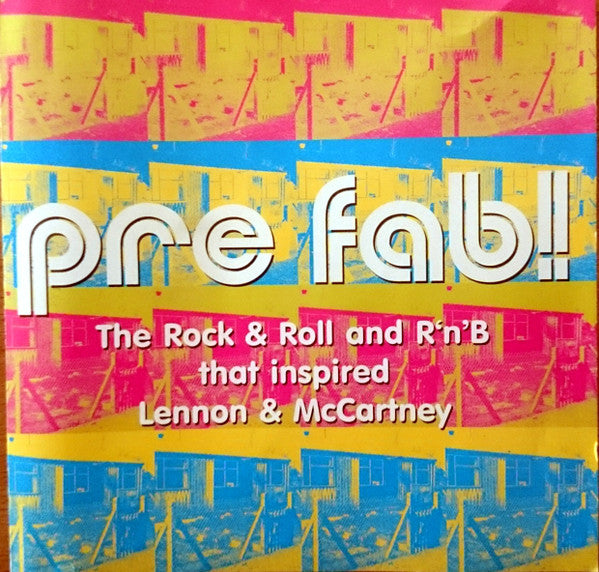 Various - Pre Fab! The Rock & Roll And R'n'B That Inspired Lennon & M