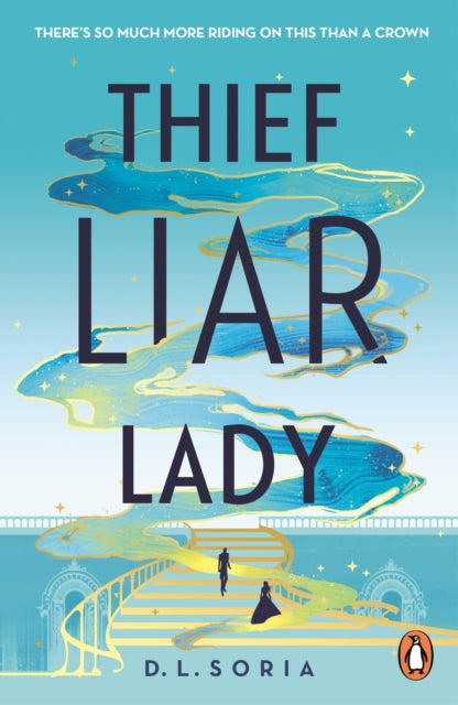 D.L. Soria - Thief Liar Lady : The princess is in control in this thri