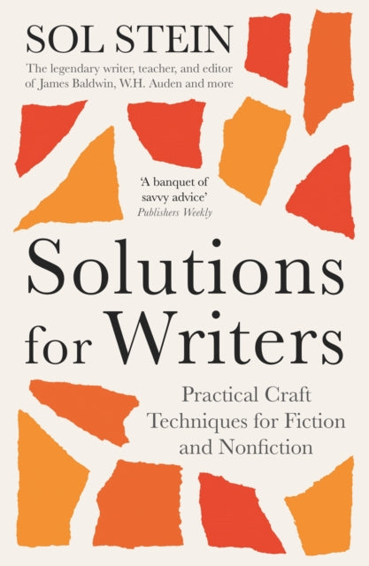 Sol Stein - Solutions for Writers : Practical Lessons on Craft by the