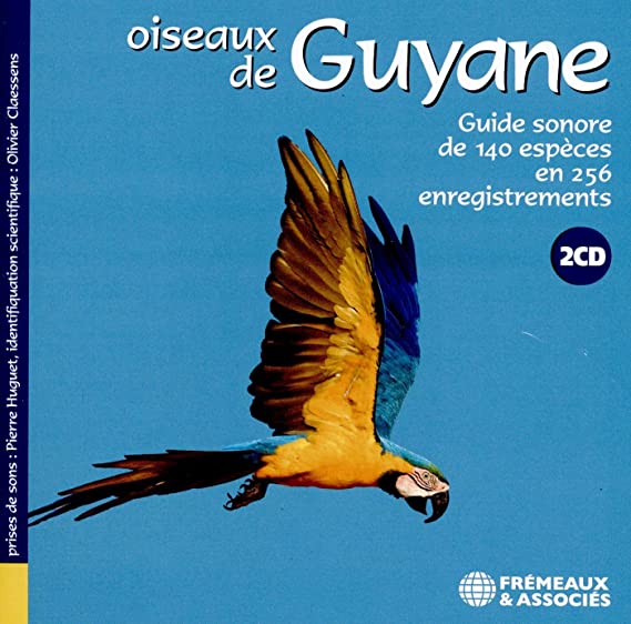 OISEAUX DE GUYANE - - PIERRE HUGUET, OLIVIER CLAESSENS - CD