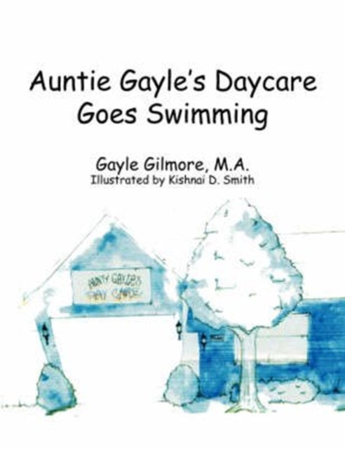 Gilmore M.A. - Auntie 's Daycare Goes Swimming - New paperback or soft