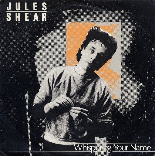 Jules Shear - Whispering Your Name - Used Vinyl Record 7"