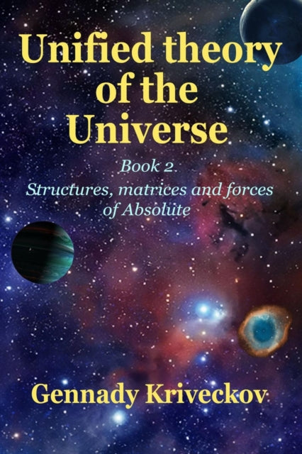 Kriveckov - Unified theory of the Universe. Book 2 - New paperback or