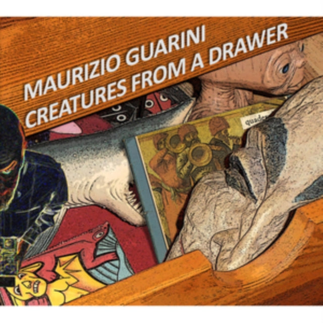 MAURIZIO GUARINI - CREATURES FROM A DRAWER - CD