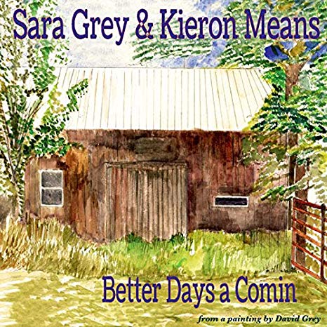 Sara Grey & Kieron M - Better Days a Comin - CD