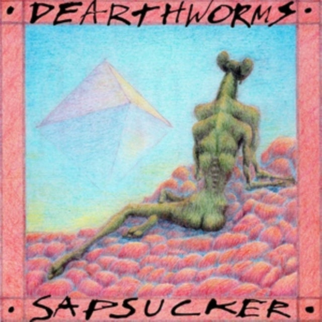 Dearthworms - Sapsucker - Vinyl Record