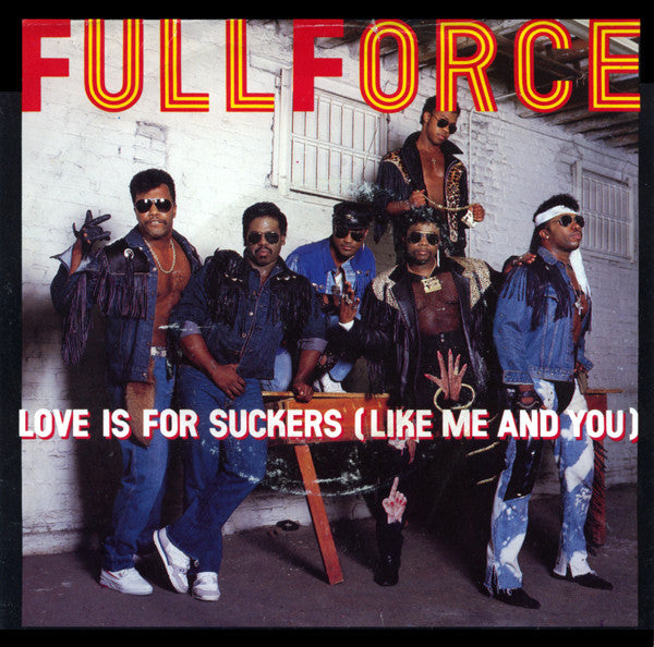 Full Force - Love Is For Suckers (Like Me And You) - Used Vinyl Recor