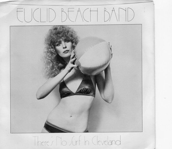 Euclid Beach Band - re's No Surf In Cleveland / Laugh In The Dark - U
