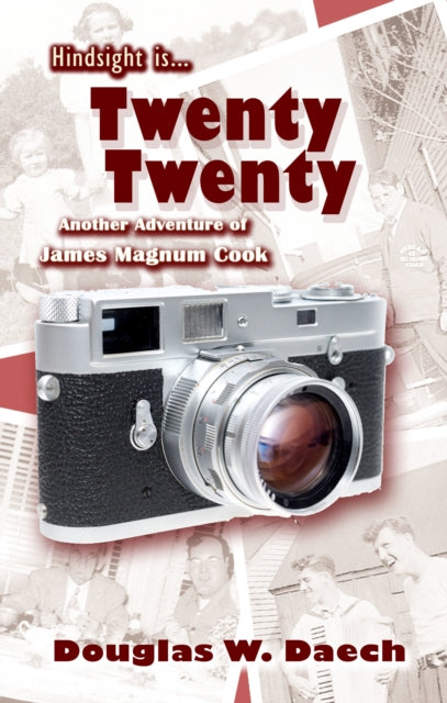 Daec - Hindsight is Twenty Twenty Another Adventure of James Magnum C