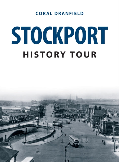 Coral Dranfield - Stockport History Tour - Paperback