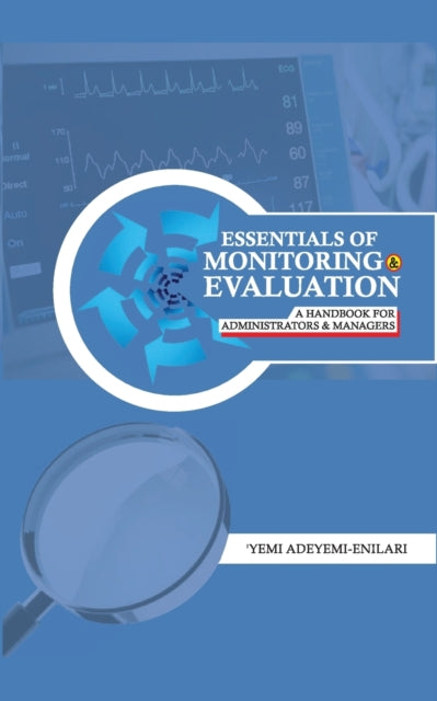 Adeyemi-Enilari - ESSENTIALS OF MONITORING AND EVALUATION A HANDBOOK