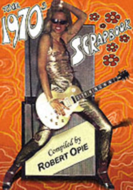 Robert Opie - 1970s Scrapbook - Hardback