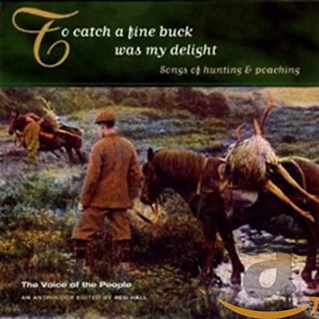 Various - To Catch A Fine Buck Was My Delight. Songs Of Hunting And Poac