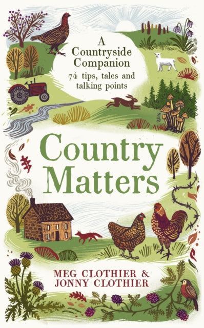 Meg Clothier - Country Matters : A Countryside Companion: 74 tips, tal