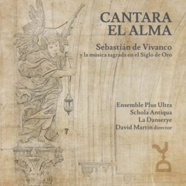 ENSEMBLE PLUS ULTRA - Cantara El Alma: Sebastian De Vivanco And The Sacr