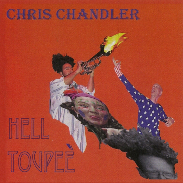 CHRIS CHANDLER - HELL TOUPEE - CD