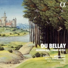 DOULCE MEMOIRE; DENI - DU BELLAY HEUREUX QUI COMME - CD
