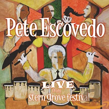 Pete Escovedo - Live From Stern Grove Festival - CD