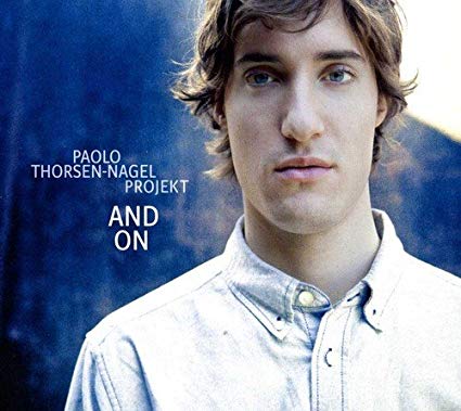 Paolo Thorsen-Nagel - And On - CD