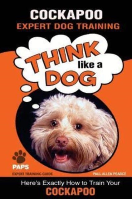 Pearc - COCKAPOO Expert Dog Training "Think Like a Dog" Here's Exact