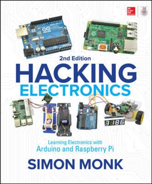 Simon Monk - Hacking Electronics: Learning Electronics with Arduino an