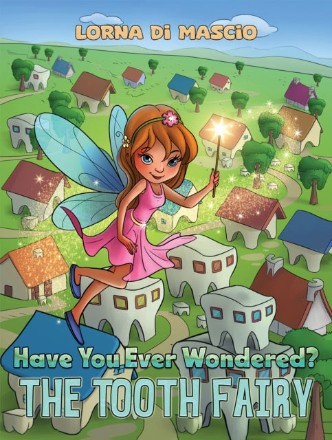 Lorna Di Mascio - Have You Ever Wondered? : The Tooth Fairy - New Pape