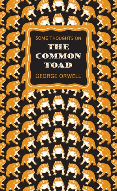 George Orwell - Some Thoughts on the Common Toad - Paperback