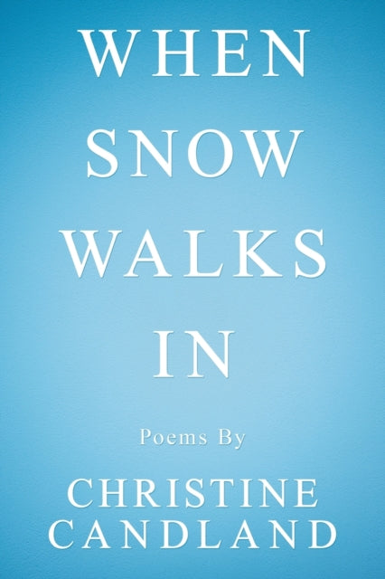 Candland - When Snow Walks In Poems By - New paperback or softback