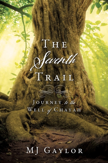 Mj Gaylor - Seventh Trail Journey to the Well of Chayah - New Paperb
