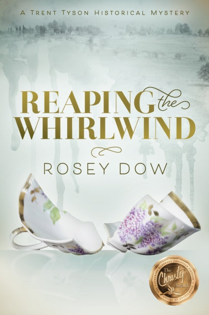 Rosey Dow - Reaping the Whirlwind : A Trent Tyson Historical Mystery -