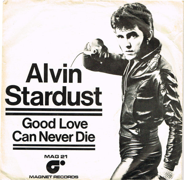 Alvin Stardust - Good Love Can Never Die - Used Vinyl Record 7"