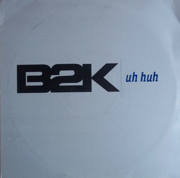 B2K - Uh Huh - Used Vinyl Record 12"