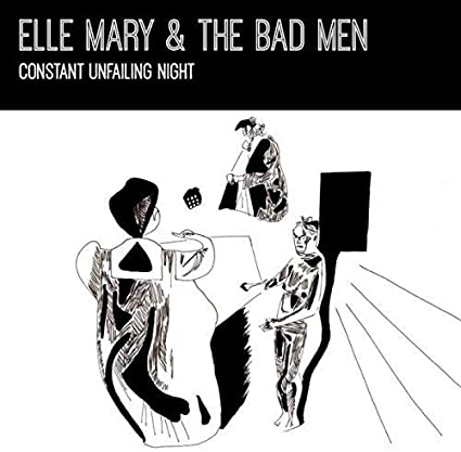 MARY ELLE/& THE BAD - CONSTANT UNFAILING NIGHT - Vinyl Record