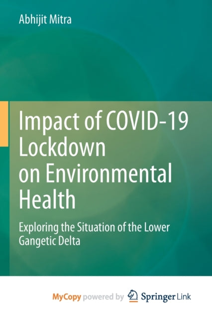 Mitra - Impact of COVID-19 Lockdown on Environmental Health : Explorin