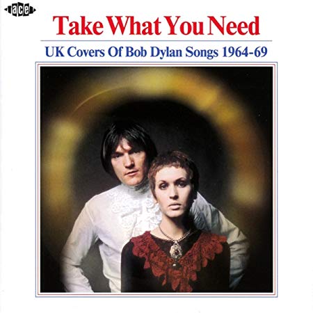 Various - Take What You Need : UK Covers Of Bob Dylan Songs 1964-69 -