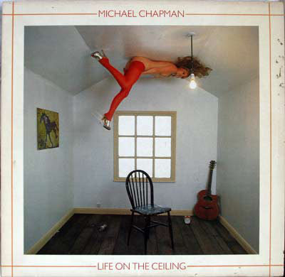 Michael Chapman - Life On The Ceiling - Used Vinyl Record