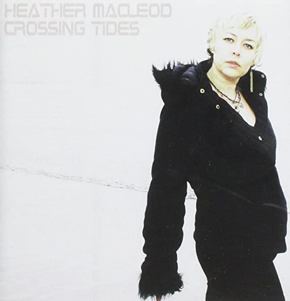 MACLEOD HEATHER - CROSSING TIDES - CD
