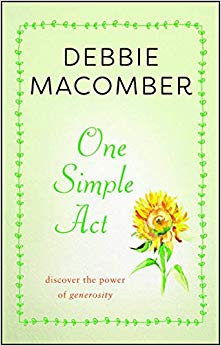 Debbie Macomber - One Simple Act : Discovering the Power of Generosity